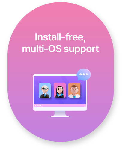 Install-free, multi-OS support